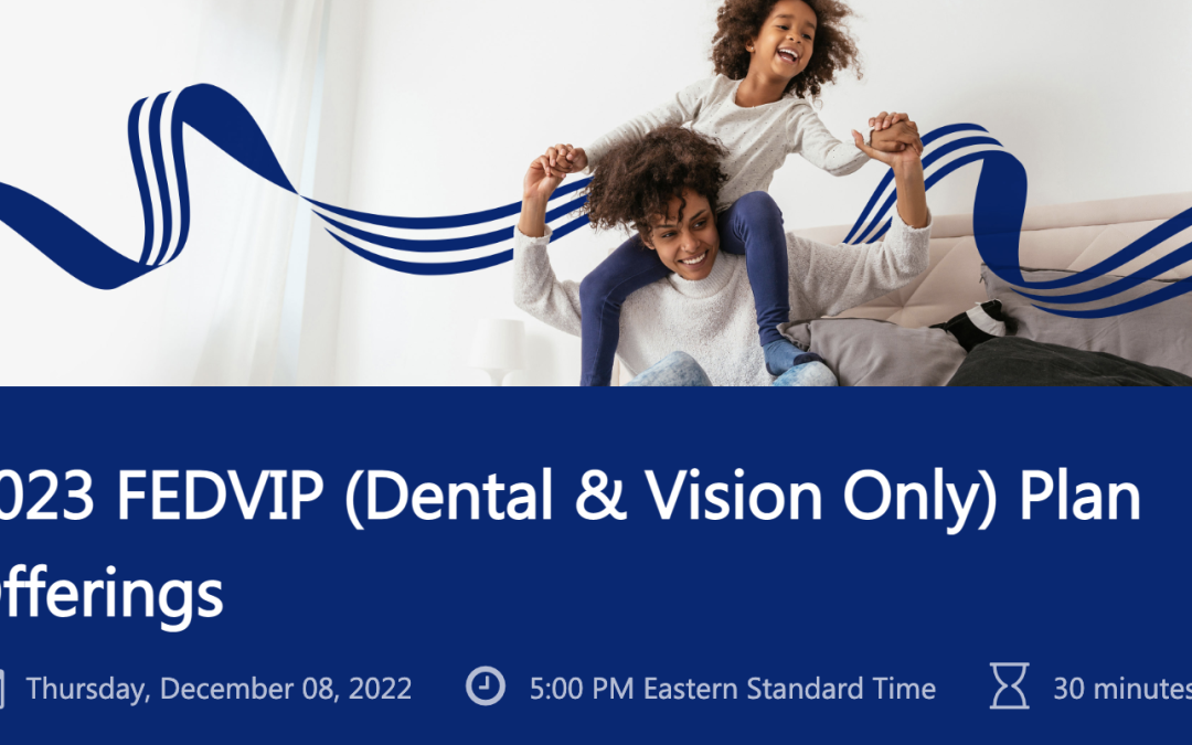 Open Enrollment for FEDVIP Vision and Dental Plans Ends Dec. 12 – Find Out If You’re Eligible